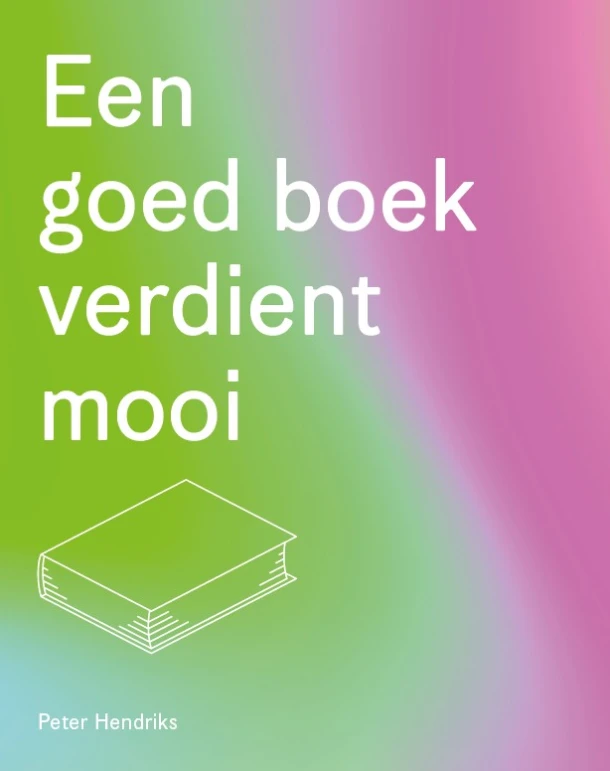 Een goed boek verdient mooi – Peter Hendriks – boek cover