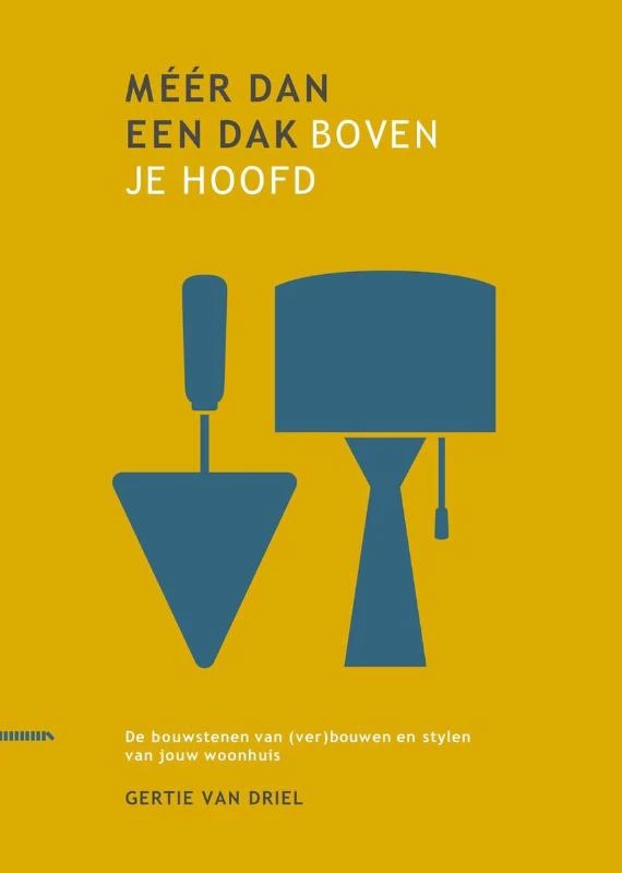 MÉÉR DAN EEN DAK BOVEN JE HOOFD – Gertie van Driel – boek cover