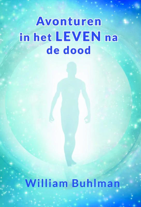 Avonturen in het leven na de dood – William Buhlman – boek cover