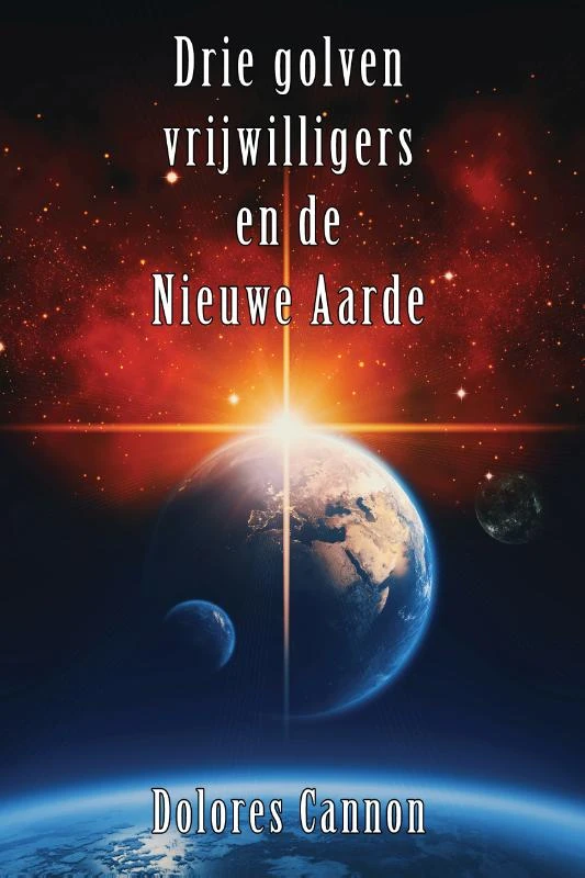 Drie golven vrijwilligers en de Nieuwe Aarde – Dolores Cannon – boek cover
