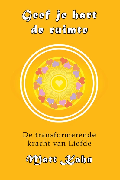 Geef je hart de ruimte – Matt Kahn – boek cover