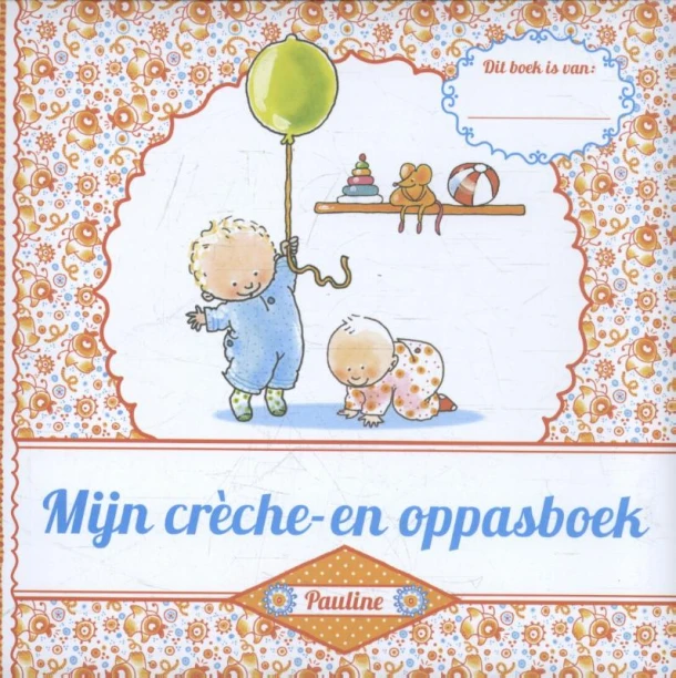 Mijn crèche- en oppasboek – Pauline Oud – boek cover