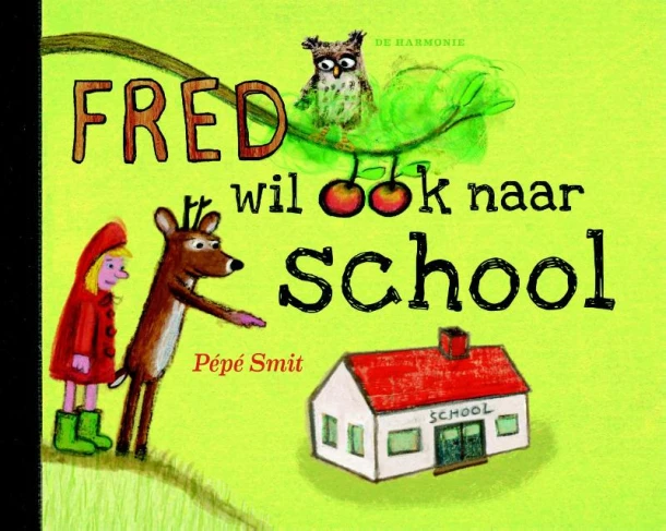 Fred wil ook naar school – Pépé Smit – boek cover