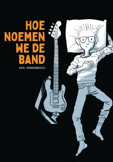 Hoe noemen we de band – Roel Venderbosch – boek cover