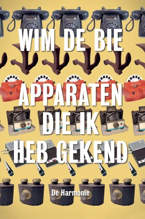 Apparaten die ik heb gekend – Wim de Bie – boek cover