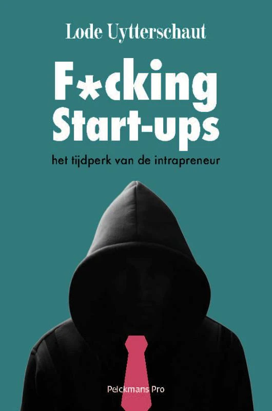 F*cking start-ups en andere corporate onzin – Lode Uytterschaut – boek cover