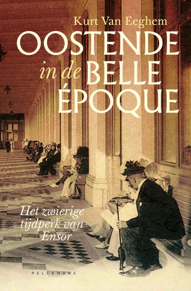 Oostende in de belle époque – Kurt Van Eeghem – boek cover
