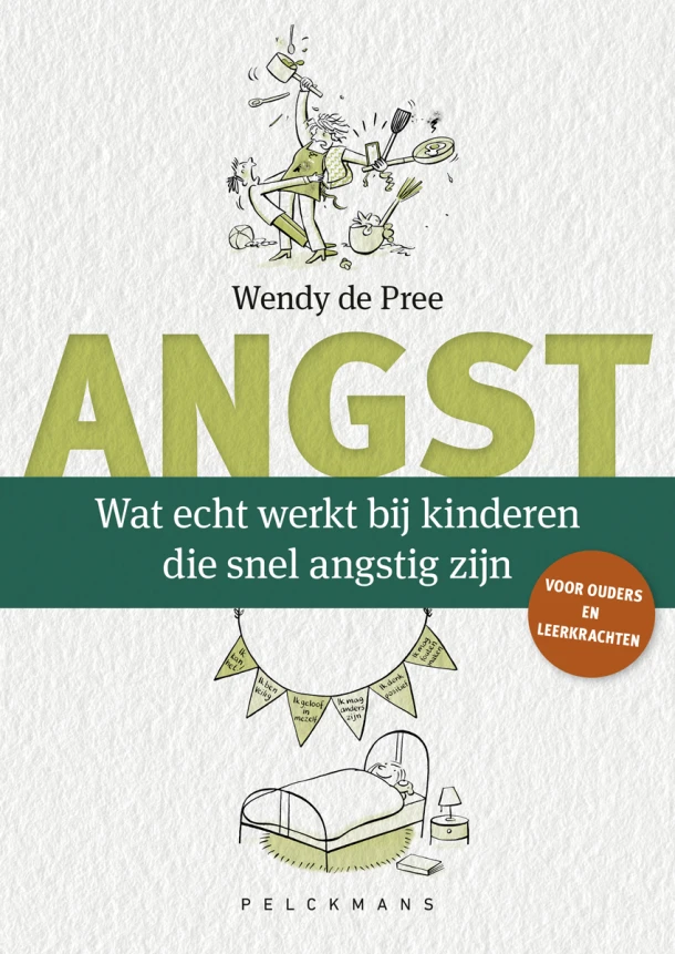 Wat echt werkt bij kinderen die snel angstig zijn – Wendy de Pree – boek cover