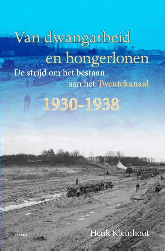 Van dwangarbeid en hongerlonen – Henk Kleinhout – boek cover