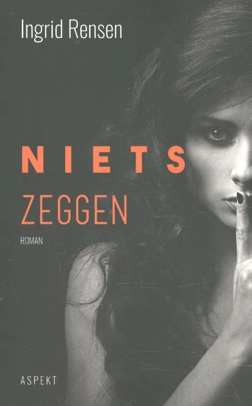 Niets zeggen – Ingrid Rensen – boek cover