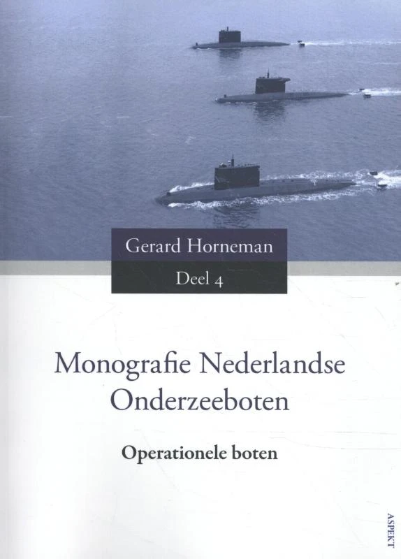 Monografie Nederlandse Onderzeeboten Deel 4 Operationele boten – Gerard Horneman – boek cover
