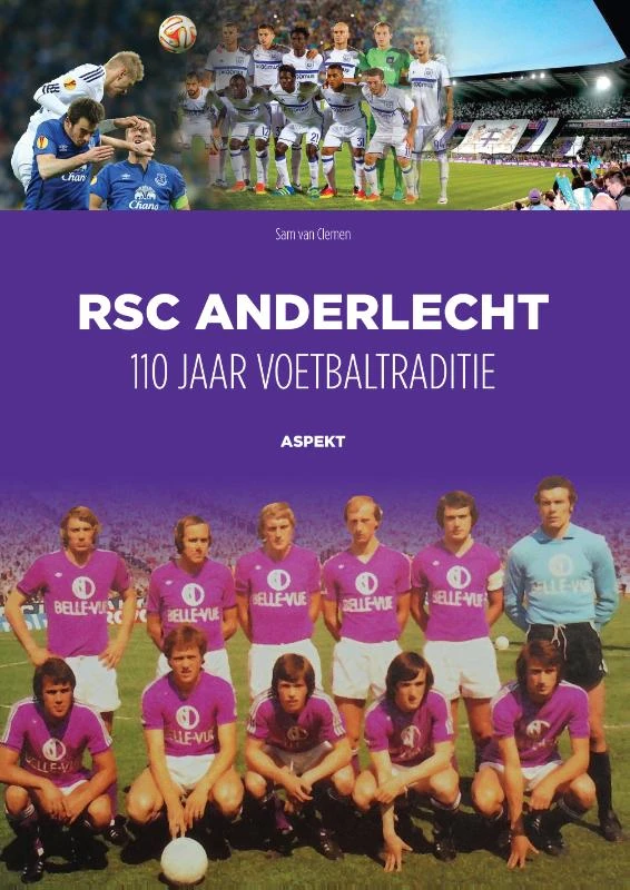 RSC Anderlecht: 110 jaar voetbaltraditie – Sam van Clemen – boek cover