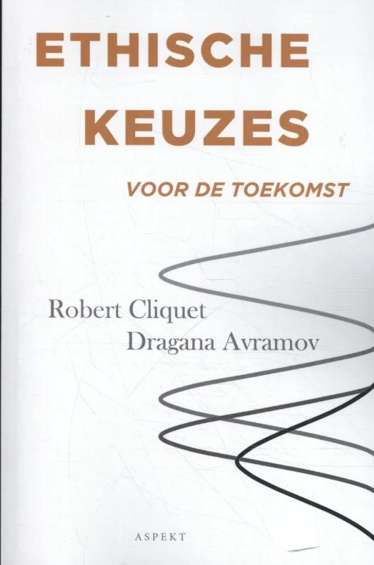 Ethische keuzes voor de toekomst – Robert Cliquet – boek cover