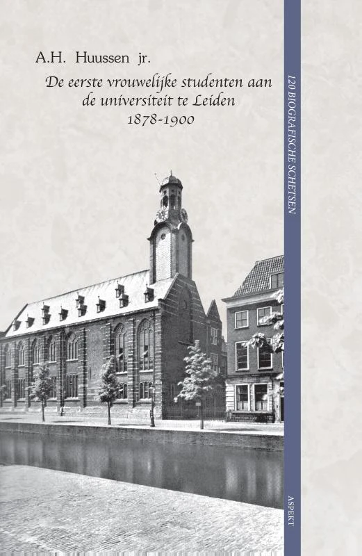 De eerste vrouwelijke studenten aan de universiteit te Leiden 1878-1900 – A.H. Huussen jr – boek cover