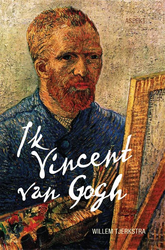 Ik Vincent van Gogh – Willem Tjerkstra – boek cover