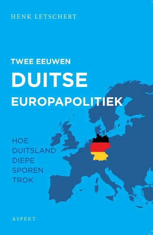Twee eeuwen Duitse Europapolitiek – Henk Letschert – boek cover