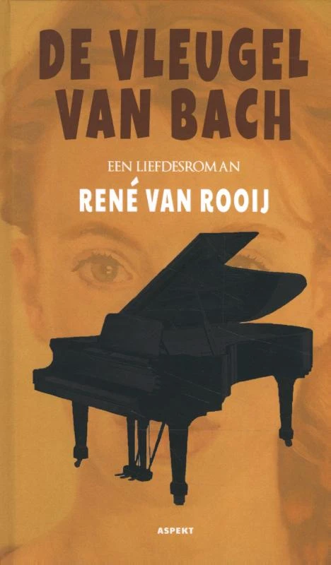 De Vleugel van Bach – René van Rooij – boek cover