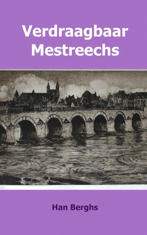 Verdraagbaar Mestreechs – Han Berghs – boek cover