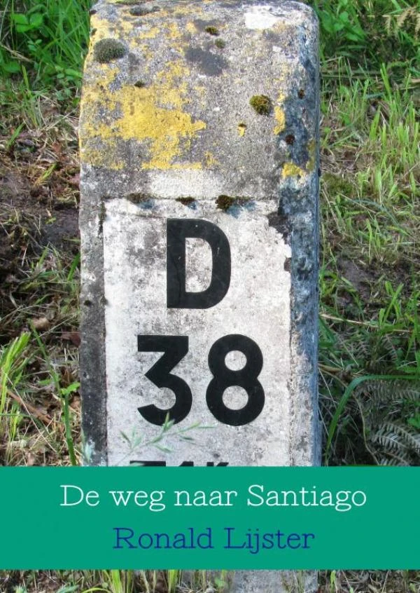 De weg naar Santiago – Ronald Lijster – boek cover