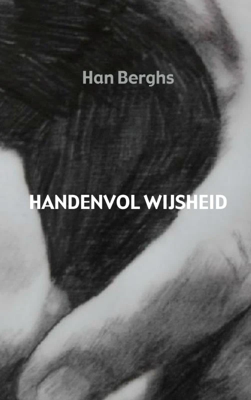 Handenvol wijsheid – Han Berghs – boek cover