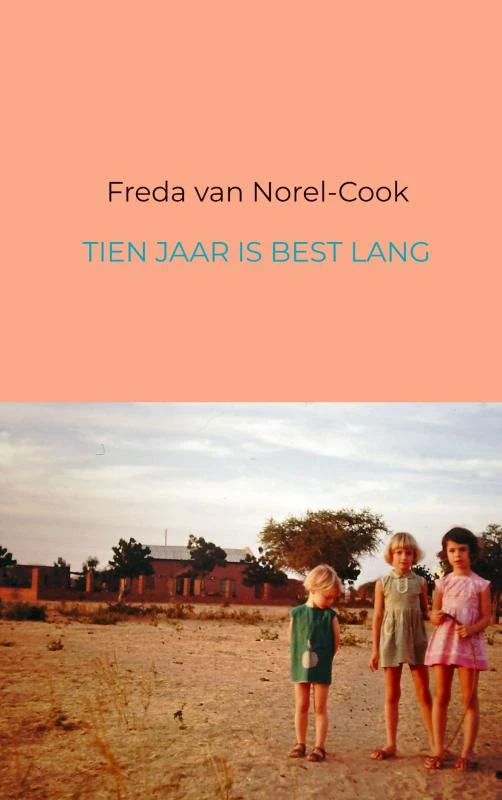 Tien jaar is best lang – Freda van Norel-Cook – boek cover