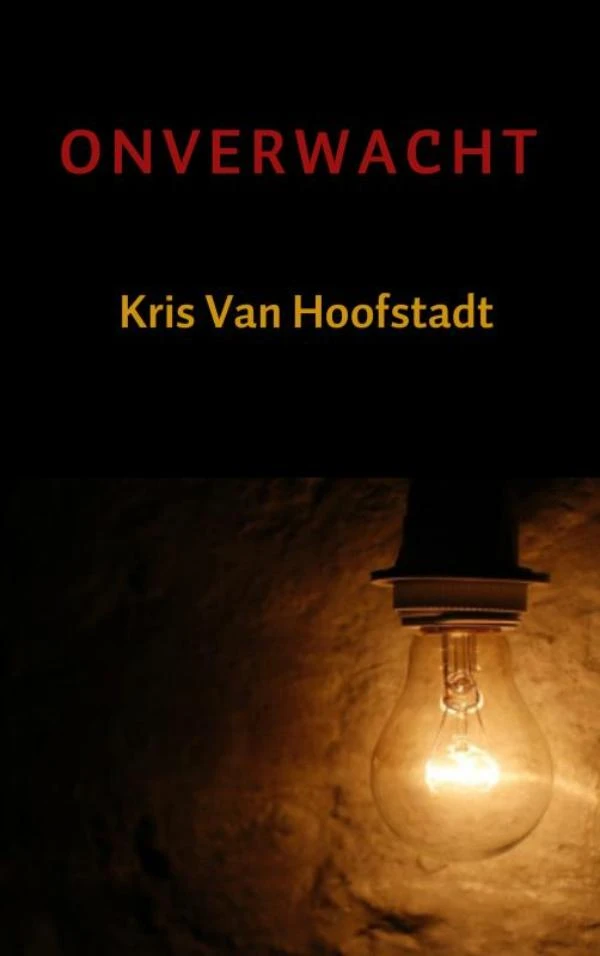 Onverwacht – Kris Van Hoofstadt – boek cover