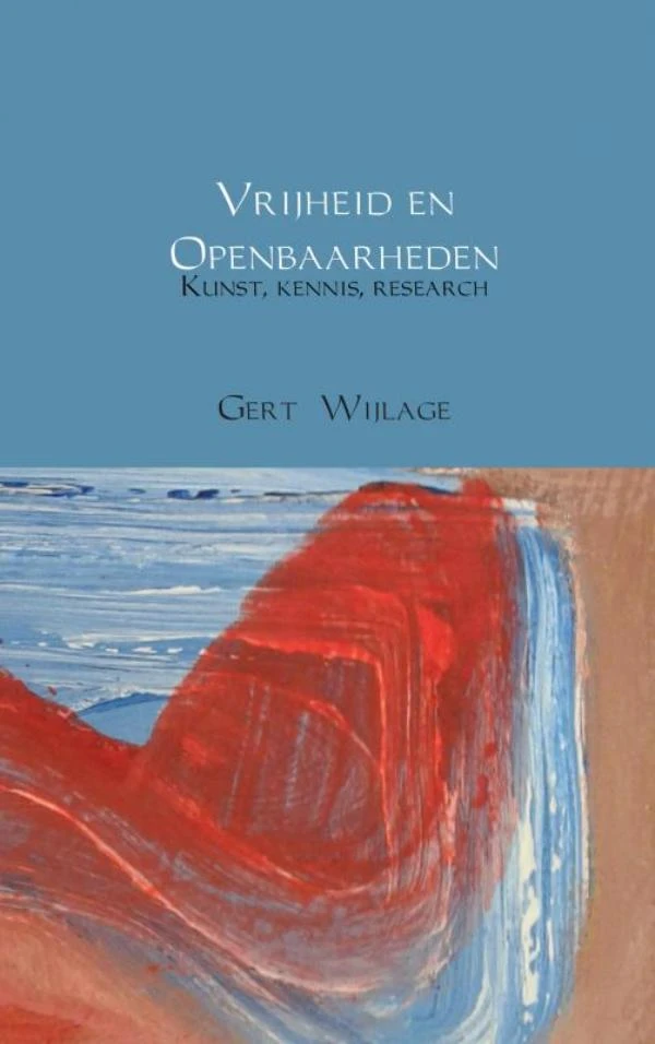 Vrijheid en openbaarheden – Gert Wijlage – boek cover