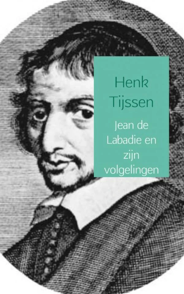 Jean de Labadie en zijn volgelingen – Henk Tijssen – boek cover