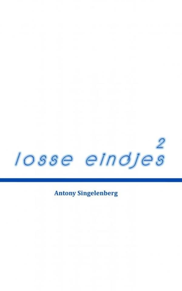 Losse eindjes 2 – Antony Singelenberg – boek cover