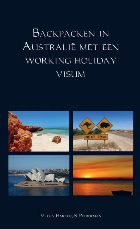 Backpacken in AustraliĆ« met een working holiday visum ā M. den Hartog ā boek cover