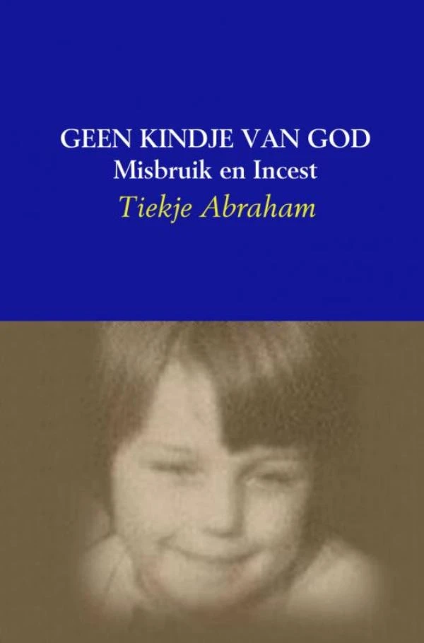 Geen kindje van God – Tiekje Abraham – boek cover