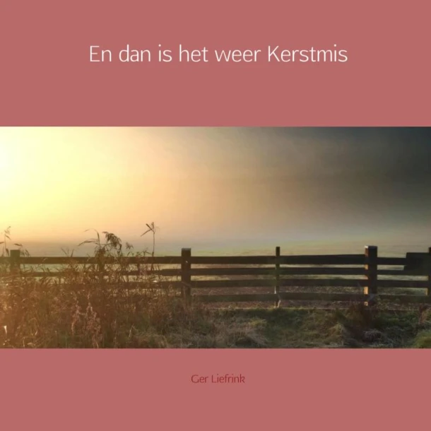En dan is het weer Kerstmis – Ger Liefrink – boek cover