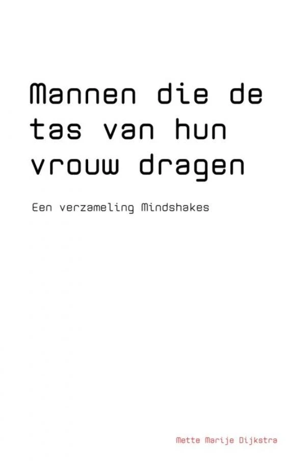Mannen die de tas van hun vrouw dragen – Mette Marije Dijkstra – boek cover
