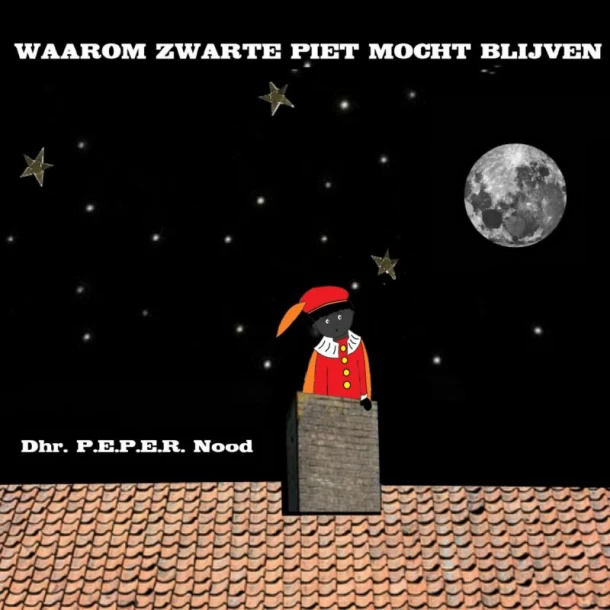 Waarom zwarte Piet mocht blijven – P.E.P.E.R. Nood – boek cover