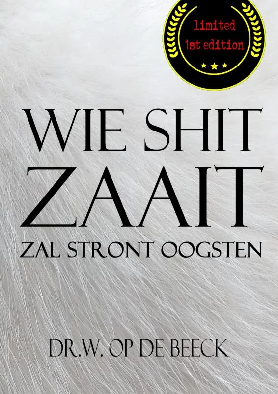 wie shit zaait, zal stront oogsten – Dr.W. Op de Beeck – boek cover