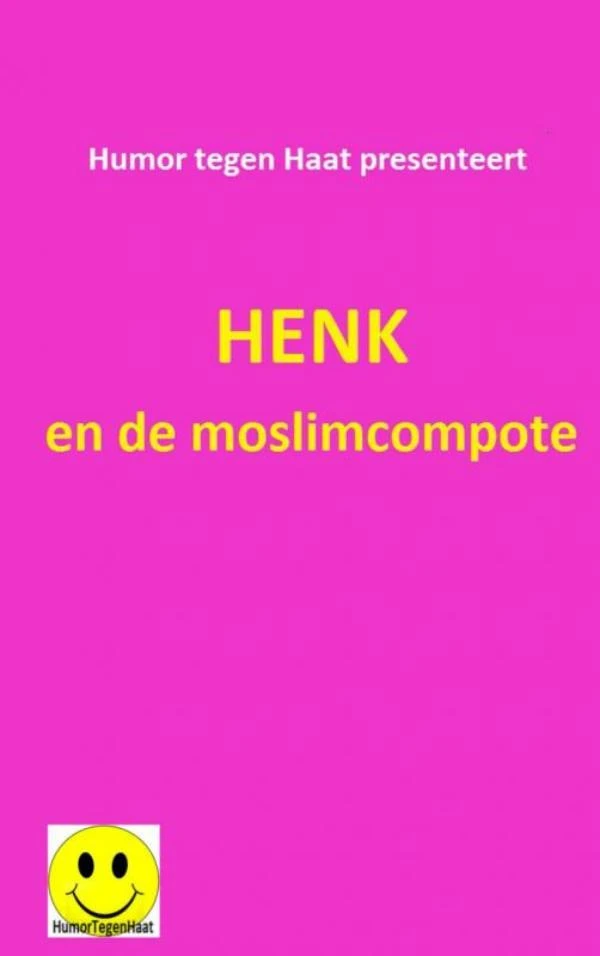 Henk en de moslimcompote – Humor tegen Haat – boek cover