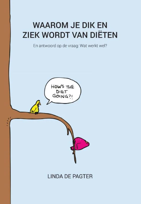 Waarom je dik en ziek wordt van diĆ«ten ā Linda de Pagter ā boek cover