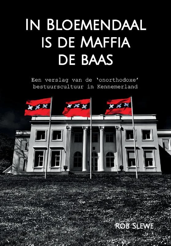 In Bloemendaal is de maffia de baas – Rob Slewe – boek cover