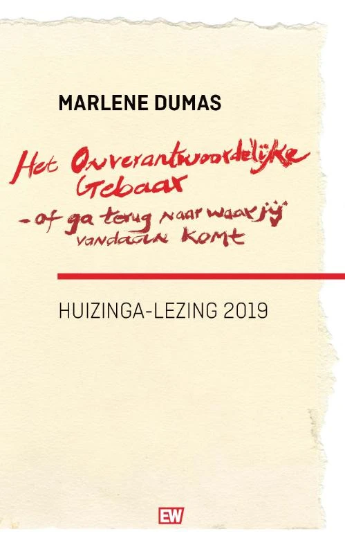 Het onverantwoordelijke gebaar-of ga terug naar waar je vandaan komt – Marlene Dumas – boek cover