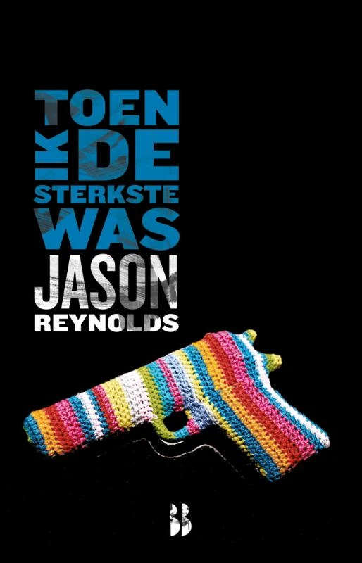 Toen ik de sterkste was – Jason Reynolds – boek cover