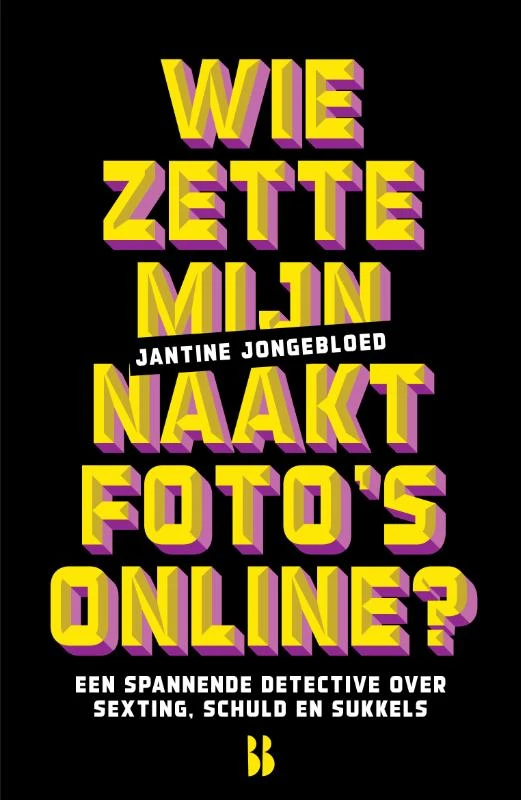 Wie zette mijn naaktfoto's online? – Jantine Jongebloed – boek cover