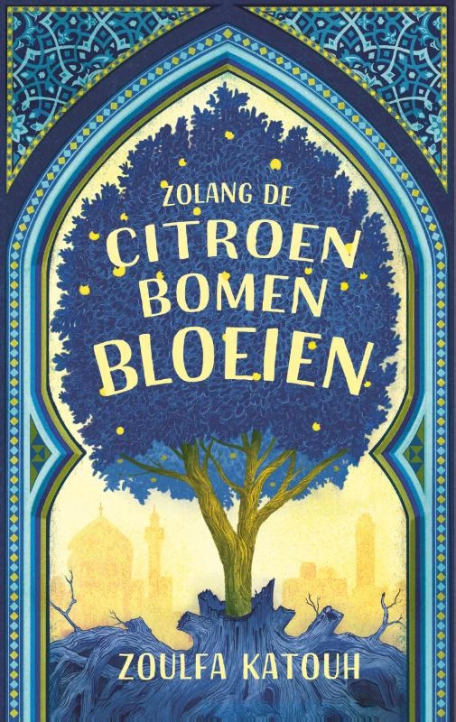 Zolang de citroenbomen bloeien – Zoulfa Katouh – boek cover