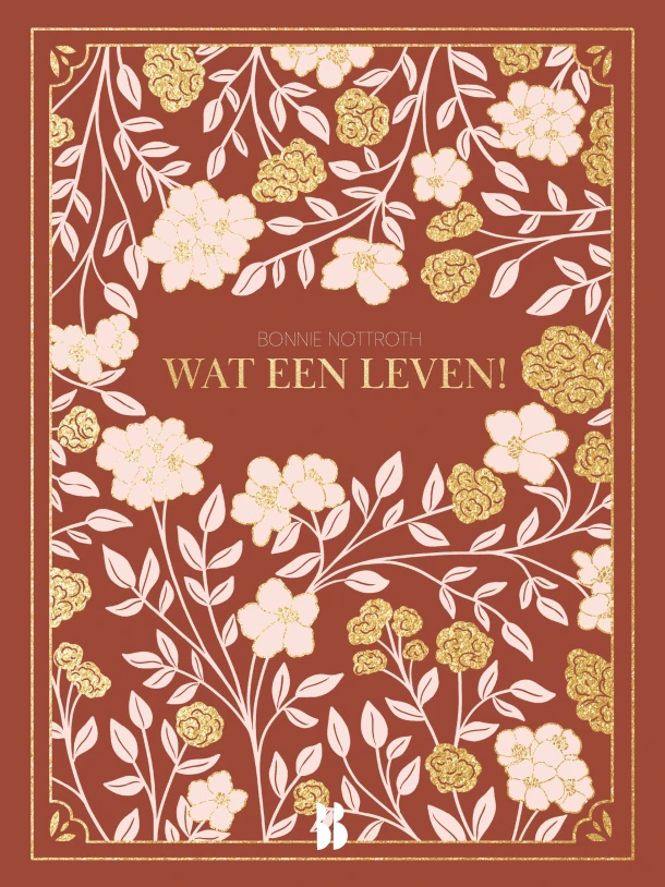 Wat een leven! – Bonnie Nottroth – boek cover