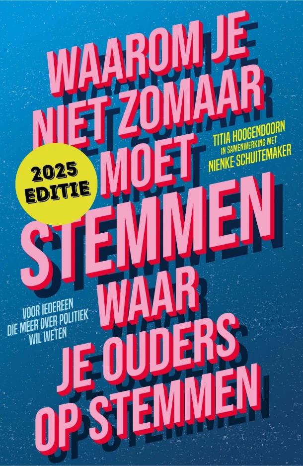 Waarom je niet zomaar moet stemmen waar je ouders op stemmen – Titia Hoogendoorn – boek cover
