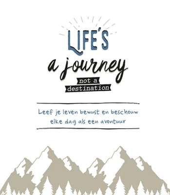 Life is a journey not a destination