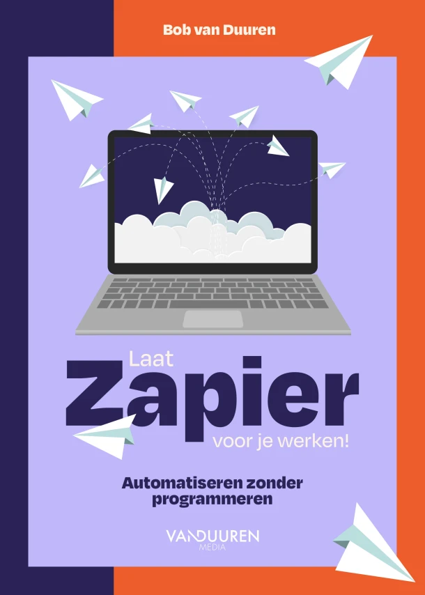 Laat Zapier voor je werken! – Bob van Duuren – boek cover