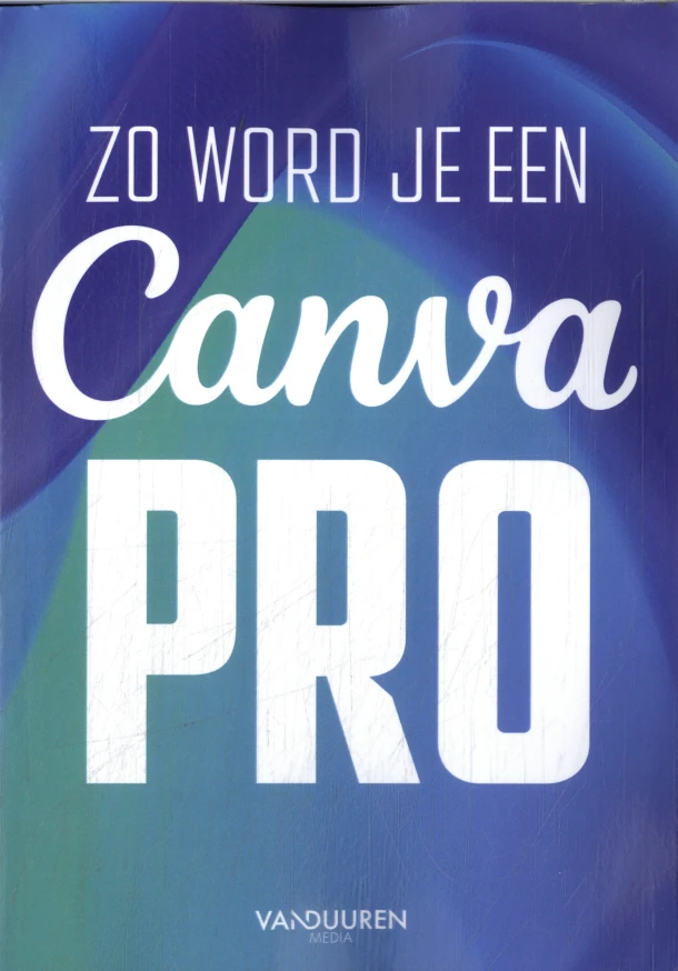 Zo word je een Canva-pro – Team VDM – boek cover