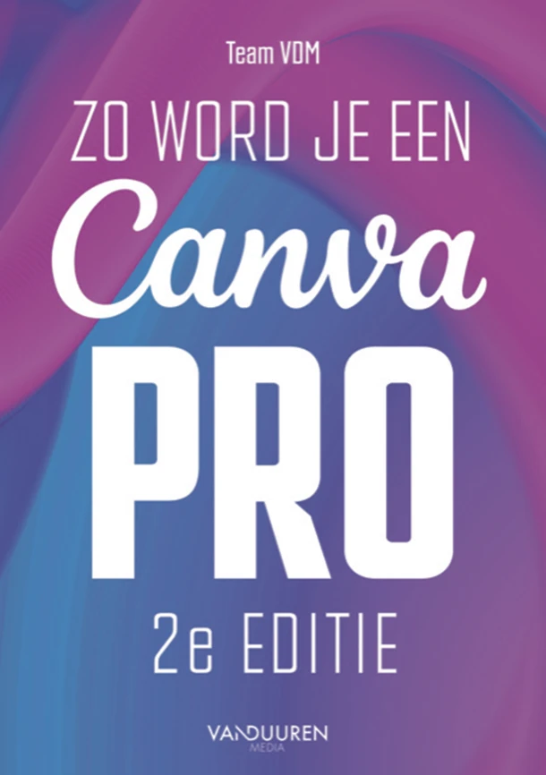 Zo word je een Canva-pro – Team VDM – boek cover