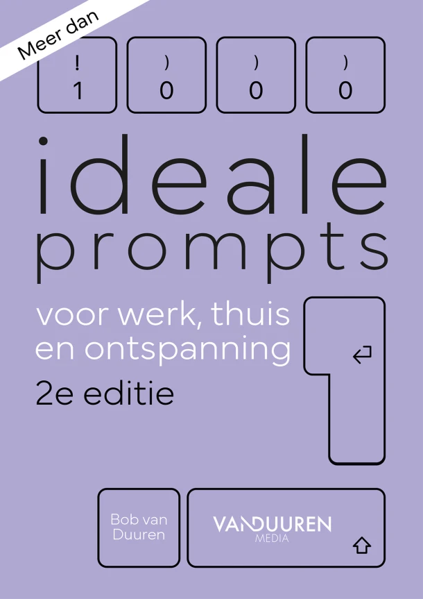 Meer dan 1000 ideale prompts voor werk, thuis en ontspanning 2e – Bob van Duuren – boek cover