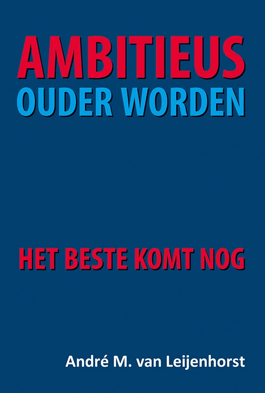 Ambitieus ouder worden – André van Leijenhorst – boek cover